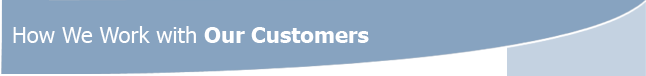 How We Work with Our Customers