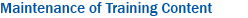 Maintenance of Training Content Maintenance of Training Content